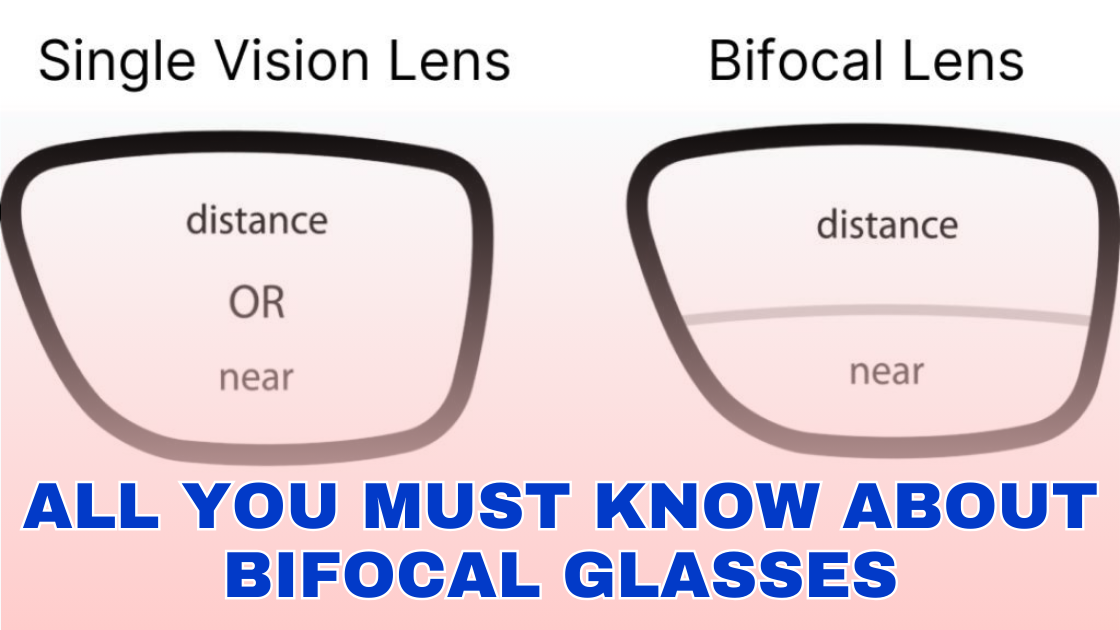All You Must Know About Bifocal Glasses