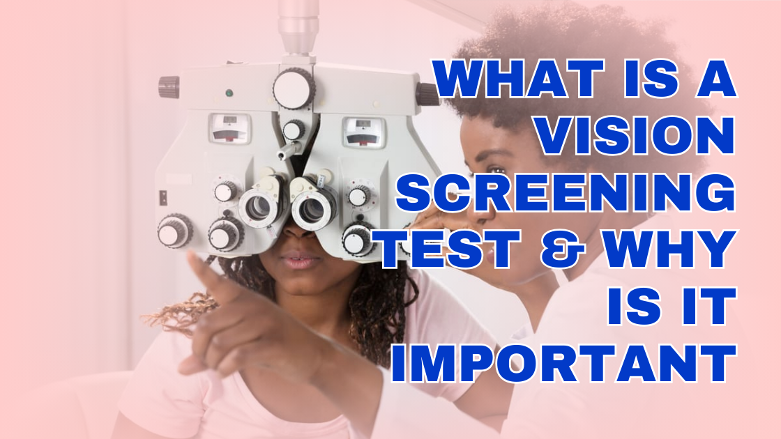 What is a Vision Screening Test & Why is It Important?