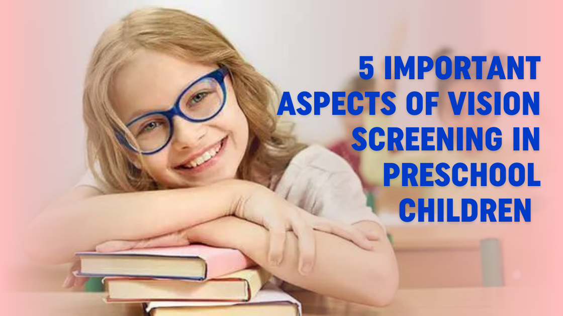 5 Important Aspects Of Vision Screening in Preschool Children