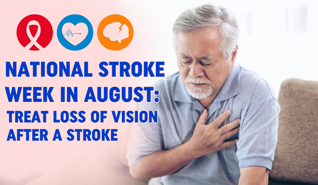 National Stroke Week In August: Treat Loss Of Vision After A Stroke