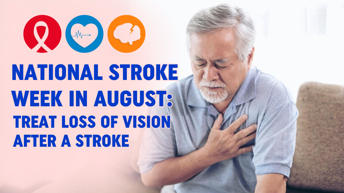 National Stroke Week In August: Treat Loss Of Vision After A Stroke